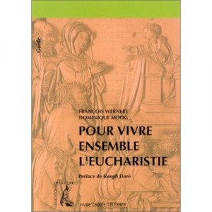 Pour Vivre Ensemble L'eucharistie - Francois Wernert , Dominique Moog