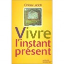 Vivre L'instant Present - Chiara Lubich
