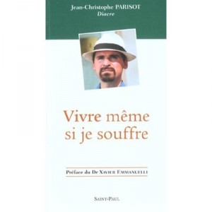 Vivre Meme Si Je Souffre - Jean-christophe Parisot