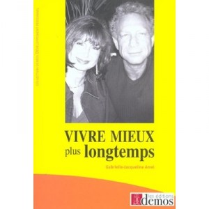 Vivre Mieux Plus Longtemps - Gabrielle Jacqueline Amel
