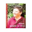 Vivre, Mourir Et Vivre - Jigme Rinpoche