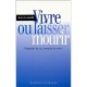 Vivre Ou Laisser Mourir , Respecter La Vie, Accepter La Mort - Jean Leonetti
