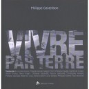 Vivre Par Terre - Philippe Castetbon