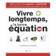 Vivre Plus Longtemps, La Bonne Equation - Trisha Macnair , Olga Calof