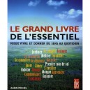 Le Grand Livre De L'essentiel , Mieux Vivre Et Donner Du Sens Au Quotidien - Collectif