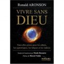 Vivre Sans Dieu , Nouvelles Pistes Pour Les Athees, Les Agnostiques, Les Laiques Et Les Indecis - Ronald Aronson