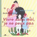 Vivre Sans Moi, Je Ne Peux Pas - Wally De Doncker , Gerda Dendooven