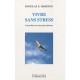 Vivre Sans Stress , L'acces Direct A Votre Paix Interieure - Douglas E. Harding