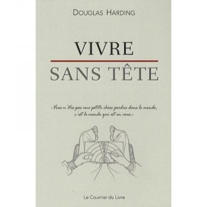Vivre Sans Tete - Douglas Harding