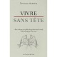 Vivre Sans Tete - Douglas Harding