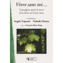 Vivre Sans Toi , Temoigner Apres La Mort D'un Frere Ou D'une Soeur - Angela Triponel , Nathalie Hamza