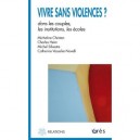 Vivre Sans Violence , Dans Les Couples, Les Institutions, Les Ecoles - Collectif