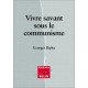 Vivre Savant Sous Le Communisme - Georges Ripka