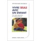 Vivre Seule Avec Un Enfant , Une Mere Epanouie, Un Enfant Heureux - Fitzhugh Dodson