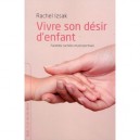 Vivre Son Desir D'enfant - Rachel Izsak