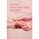 Vivre Son Desir D'enfant - Rachel Izsak