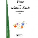 Vivre Une Relation D'aide (2e Edition) - Clement Pichaud