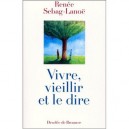 Vivre,vieillir Et Le Dire - Renee Sabg-lanoe