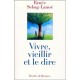 Vivre,vieillir Et Le Dire - Renee Sabg-lanoe