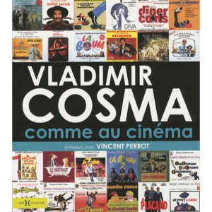 Vladimir Cosma at the movies - Vincent Perrot
