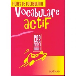 Vocabulaire Actif, Fichier Eleve Ce2 - Josiane Thiriot