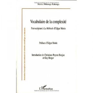 Vocabulaire De La Complexite , Post-scriptum A La Methode D'edgar Morin - Marius Mukungu Kakangu