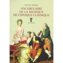 Vocabulaire De La Musique De L'epoque Classique - Michel Noiray