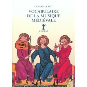 Vocabulaire De La Musique Medievale - Gerard Le Vot