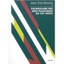 Vocabulaire Des Arts Plastiques Du Xx Siecle - Jean-yves Bosseur
