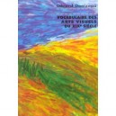 Vocabulaire Des Arts Visuels Du Xix Siecle - Gerard Denizeau