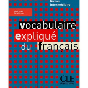 Vocabulaire Explique Du Francias Niveau Intermediaire - Collectif