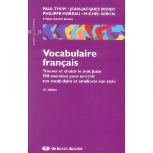 Vocabulaire Francais , Trouver Et Choisir Le Mot Juste (16e Edition) - Collectif