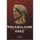 Vocabulaire Grec Du Mot A La Pensee - Bertrand