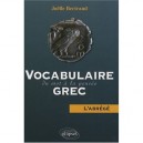 Vocabulaire Grec , Du Mot A La Pensee - Joelle Bertrand