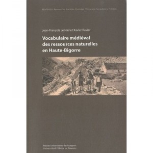 Vocabulaire Medieval Des Ressources Naturelles En Haute-bigorre - Jean-francois Le Nail , Xavier Ravier