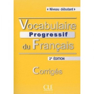 Vocabulaire Progressif Du Francais , Niveau Debutant , Avec Corriges - Collectif