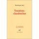 Vocation : Clandestine - Dominique Aury , Nicole Grenier
