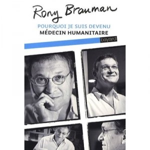 Pourquoi Je Suis Devenu Medecin Humanitaire - Rony Brauman