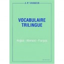 Vocabulaire Trilingue , Anglais / Allemand / Francais - J.-p. Vasseur