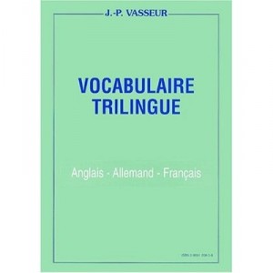 Vocabulaire Trilingue , Anglais / Allemand / Francais - J.-p. Vasseur