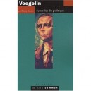 Voegelin , Symboles Du Politique - Thierry Gontier