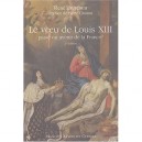 Le Voeu De Louis Xiii , Passe Ou Avenir De La France ? - Rene Laurentin