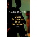 Voici Le Dernier Jour Du Monde - Gaston-paul Effa