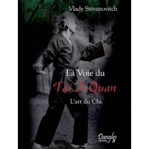 La Voie Du Tai Ji Quan - Vlady Stevanovitch