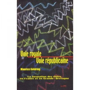 Voie Royale , Voie Republicaine , Formation Des Elites - Maurice Goldring