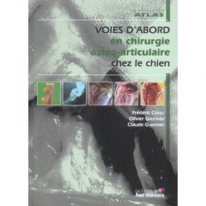 Voies D'abord En Chirurgie Osteo-articulaire Chez Le Chien - Collectif