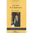 Les Voies De La Diplomatie , Affaires Etranges... - Charles Crettien
