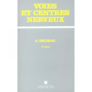 Voies Et Centres Nerveux - Jean-pierre Delmas