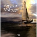 Les Sorciers De La Voltige - Patrice Moquard