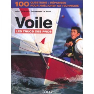 Voile, Les Trucs De Pros - John Driscoll , Dominique Le Brun